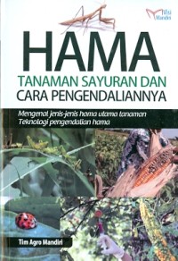 Hama : tanaman sayuran dan cara pengendaliannya