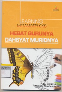 Learning Metamorphosis hebat gurunnya dhsyat muridnya