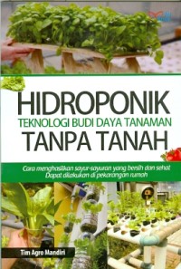 Image of Hidroponik: Teknologi Budi Daya Tanaman Tanpa Tanah