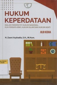 HUKUM KEPERDATAAN : (Dalam Perspektif Hukum Nasional, KUH Perdata (BW), Hukum Islam dan Hukum Adat)