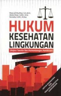 Image of HUKUM KESEHATAN LINGKUNGAN : (Kajian Teoritis Dan Perkembangan Pemikiran)