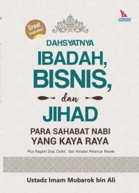 DAHSYATNYA IBADAH, BISNIS, DAN JIHAD : Para Sahabat Nabi Yang Kaya Raya