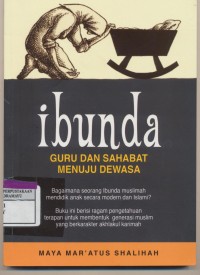 IBUNDA GURU DAN SAHABAT MENUJU DEWASA