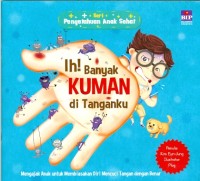 Image of Ih! Banyak Kuman ditangan ku