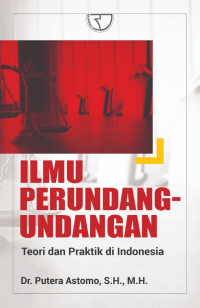 ILMU PERUNDANG - UNDANGAN : Teori dan Praktik di Indonesia