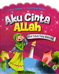 Image of AKU CINTA ALLAH: Allah tuhan yang maha esa