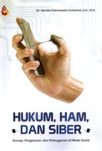 Image of HUKUM, HAM DAN SIBER: Konsep, pengaturan, dan pelanggaran di media sosial