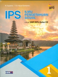 IPS [Ilmu Pengetahuan Sosial] : untuk SMP/MTS Kelas VII