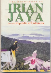 THE RESTORATION OF IRIAN JAYA INTO REPUBLIC OF INDONESIA