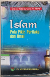 Image of ISLAM POLA PIKIR, PERILAKU DAN AMAL