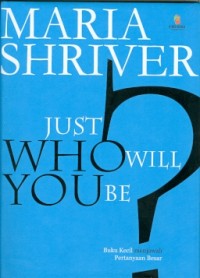 Image of JUST WHO WILL YOU BE ?