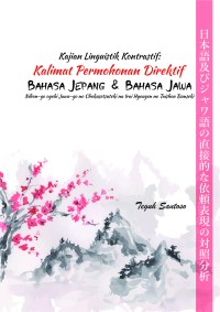 KAJIAN LINGUISTIK KONTRASTIF: Kalimat Permohonan Direktif Bahasa Jepang dan Bahasa Jawa