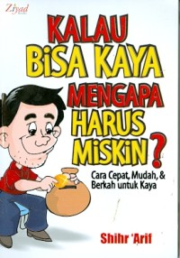 Image of Kalau Bisa KAYA mengapa harus MISKIN?