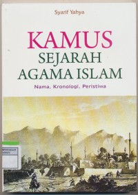 Kamus sejarah agama islam nama,kronologi,peristiwa