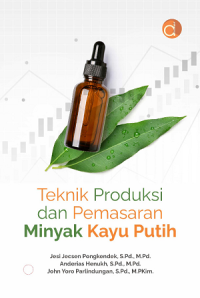 Image of TEKNIK PRODUKSI DAN PEMASARAN MINYAK KAYU PUTIH