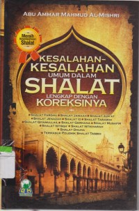 Kesalahan-Kesalahan Umum Dalam Shalat Lengkap Dengan Koreksinya