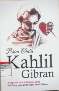 Pesan Cinta khalil Gibran : kumpulan syair & mutiara cinta dari sang guru sejati khalil gibran