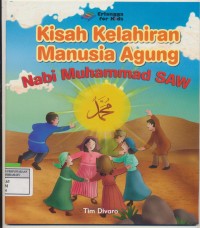 Kisah Kelahiran Manusia Agung Nabi Muhammad SAW