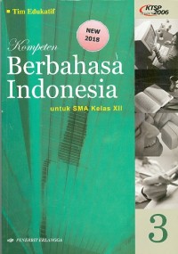 Kompeten berbahasa Indonesia untuk SMA Kelas XII