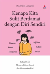 KENAPA KITA SULIT BERDAMAI DENGAN DIRI SENDIRI