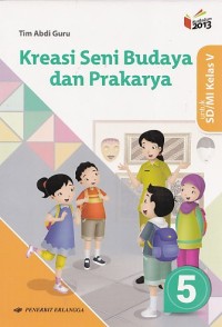 Kreasi Seni Budaya dan Prakarya Jilid 5 untuk SD/MI V