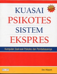 KUASAI PSIKOTES SISTEM EKSPRES : KUMPULAN SOAL-SOAL PSIKOTES DAN PEMBAHASANNYA