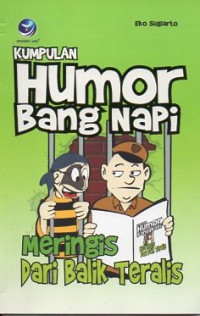 Image of KUMPULAN  HUMOR BANG NAPI : MERINGIS DARI BALIK BESI TERALIS