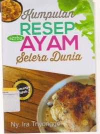 Image of Kumpulan Resep Serba Ayam Selera Dunia