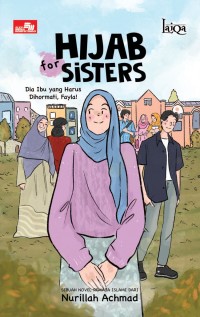 HIJAB FOR SISTERS: Dia Ibu yang Harus Dihormati, Fayla!