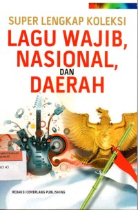 Super Lengkap Koleksi: Lagu Wajib, Nasional, dan Daerah