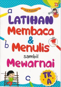 Latihan Membaca & Menulis Sambil Mewarnai TK A