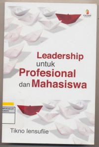 Leadership Untuk Profesional dan Mahasiswa