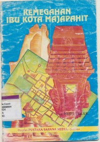 Image of KEMEGAHAN IBU KOTA MAJAPAHIT