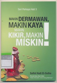 Makin Dermawan, Makin Kaya, Makin Kikir, Makin Miskin