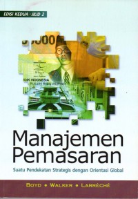 Image of Manajemen Pemasaran : Suatu Pendekatan Strategi dengan orientasi Global Edisi Kedua Jilid 2
