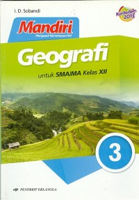 Mandiri GEOGRAFI : untuk SMA/MA Kelas XII