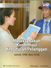 Melaksanakan konfirmasi keputusan pelanggan : Untuk SMK dan MAK