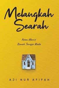 Image of MELANGKAH SEARAH : Asam - Manis Rumah Tangga Muda