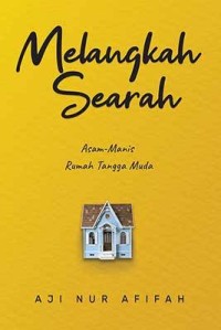 MELANGKAH SEARAH : Asam - Manis Rumah Tangga Muda