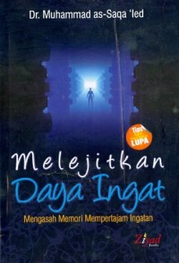 Image of Melejetikan daya ingat : mengasah memori mempertajam ingatan