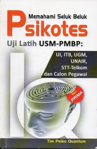 Image of MEMAHAMI SELUK BELUK PSIKOTES : UJI LATIH USM-PMBP: