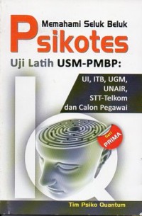 MEMAHAMI SELUK BELUK PSIKOTES : UJI LATIH USM-PMBP: