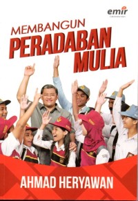 MEMBANGUN PERADABAN MULIA