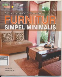 Memilih & Menata Furnitur Simpel Minimalis