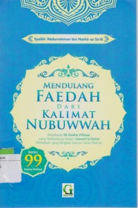 Image of Mendulang Faedah Dari Kaliwat Nubuwwah : Penejelasan 99 Hadits Pilihan yang Terkandung Dalam Jawamil'ul Kalim
