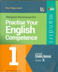 Mandiri Practise You Englis Competence Untuk SMK/MAK Kelas X