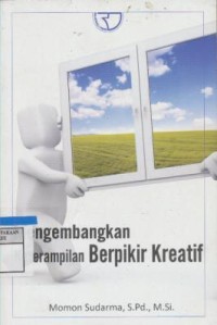 Mengembangkan Ketrampilan Berpikir Kreatif