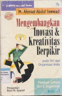 MENGEMBANGKAN INOVASI & KREATIVITAS BERPIKIR PADA DIRI DAN ORGANISASI ANDA