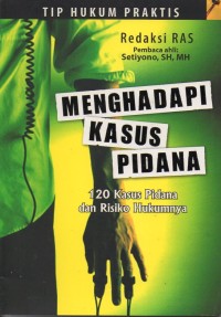 MENHHADAPI KASUS PIDANA : 120 kasus pidana dan risiko hukumnya