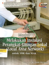 Modul Melakukan Instalasi Perangkat Jaringan Lokal (Local Area Network) : untuk SMK dan MAK